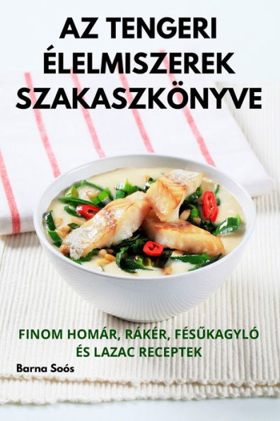 Az Tengeri elelmiszerek Szakaszkönyve (Hungarian Edition)