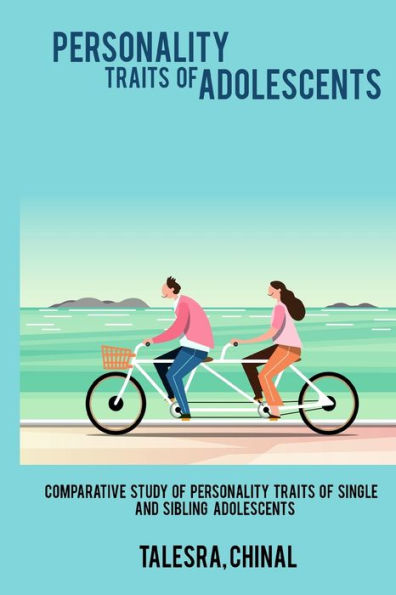 Comparative Study Of Personality Traits Of Single And Sibling Adolescents