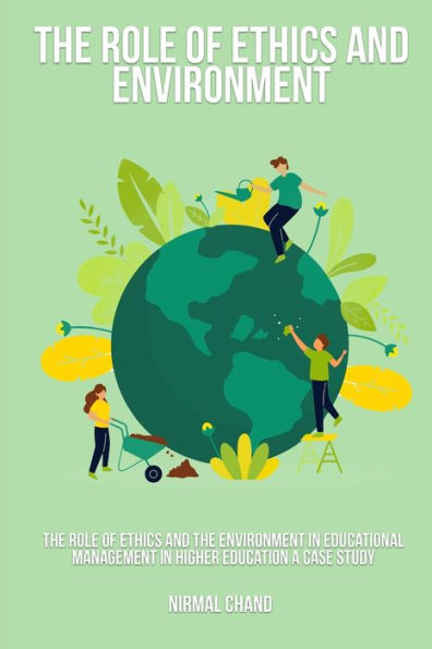 The Role Of Ethics And The Environment In Educational Management In Higher Education A Case Study