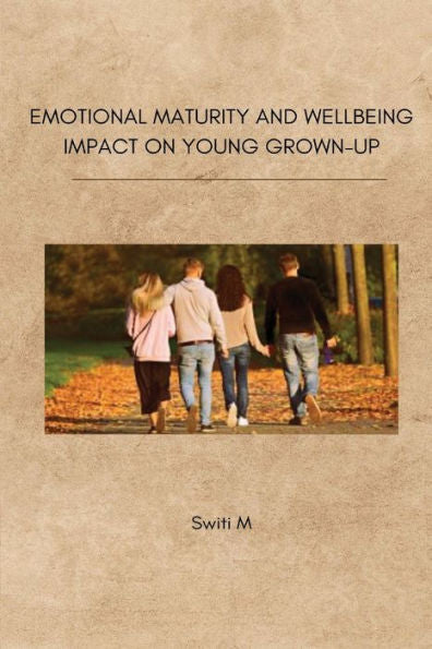 Emotional Maturity And Wellbeing Impact On Young Grown-Up