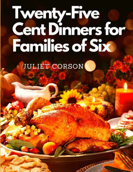 Twenty-Five Cent Dinners For Families Of Six - 9781805471080