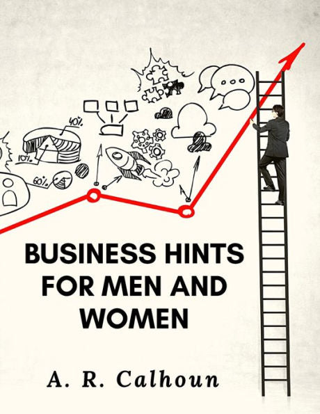 Business Hints For Men And Women: Basic Laws And Rules For Success In Business - 9781805471240