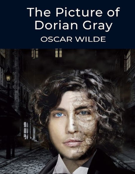 The Picture Of Dorian Gray, By Oscar Wilde: The Dreamlike Story Of A Young Man Who Sells His Soul For Eternal Youth And Beauty - 9781805471486
