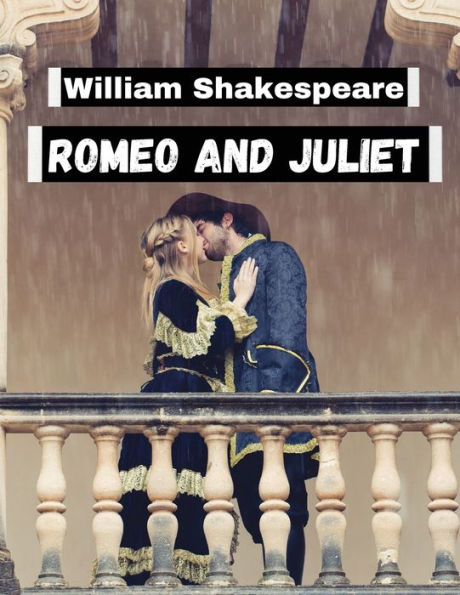 Romeo And Juliet, By William Shakespeare: Literature's Most Unforgettable Characters And Beloved Worlds - 9781805471509
