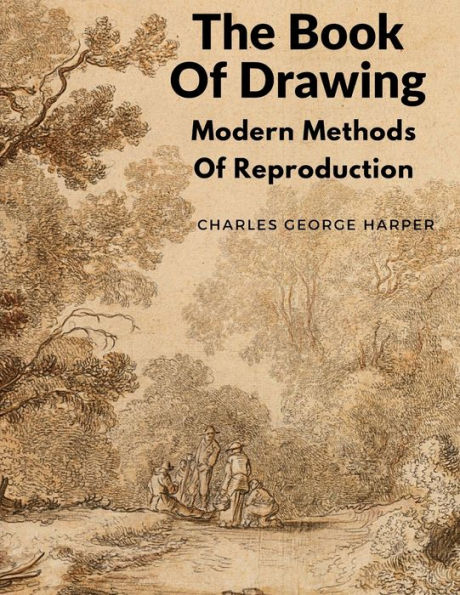 The Book Of Drawing: Modern Methods Of Reproduction - 9781805471943