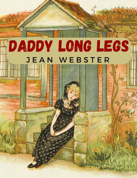Daddy Long Legs: A Tale About A Girl That Succeeding Against The Odds - 9781805473794
