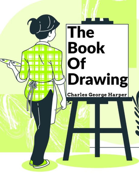 The Book Of Drawing: Modern Methods Of Reproduction - 9781805473831