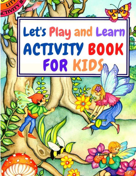 Let's Play And Learn: Mazes, Memory Games, Spot The Differences, Match The Numbers, Coloring Pages, And Many More! - 9781805474449