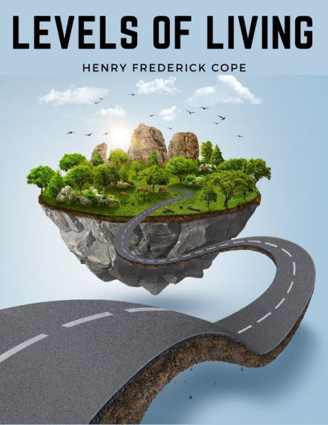 Levels Of Living: Essays On Everyday Ideals - 9781805474609