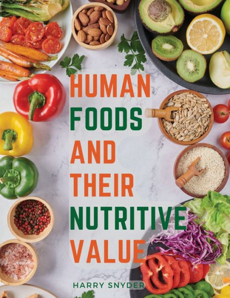 Human Foods And Their Nutritive Value - 9781805475248