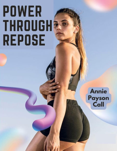 Power Through Repose: The Care Of The Human Body - 9781805475422