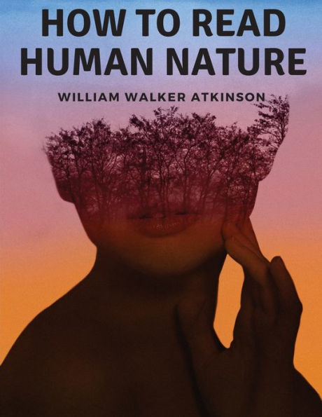How To Read Human Nature: Its Inner States And Outer Forms - 9781805475484