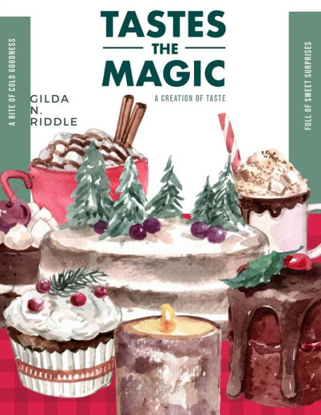 Taste The Magic: The Book Of Amazing Cakes - Cookies, Desserts, Puddings, Candies, Jellies, And Beverages - 9781805475545