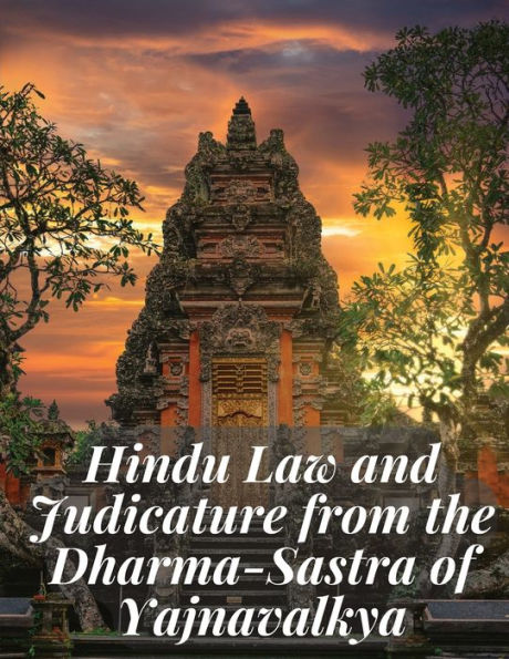 Hindu Law And Judicature From The Dharma-Sastra Of Yajnavalkya - 9781805475620