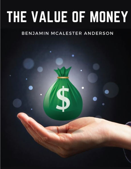 The Value Of Money: Understanding The Value Of Money In Your Life - 9781805475668