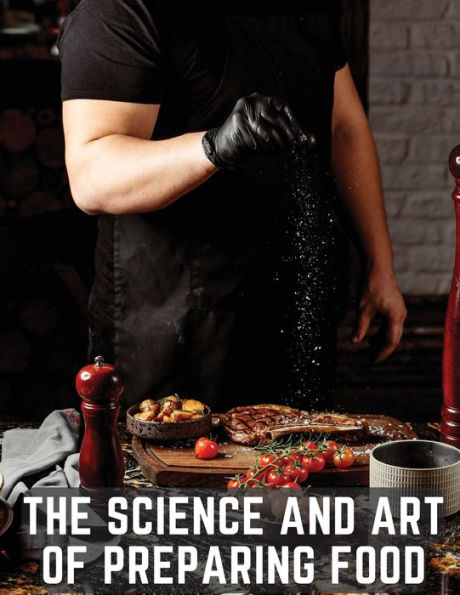 The Science And Art Of Preparing Food: Practical Cookery For Professional Cooks - 9781805475859