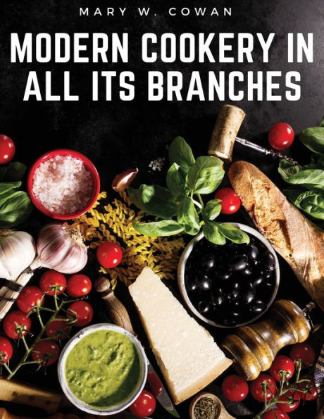 Modern Cookery In All Its Branches: Easy And Delicious Recipes - 9781805476276