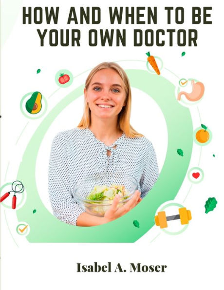 How And When To Be Your Own Doctor - 9781805476443