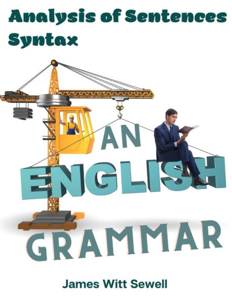 An English Grammar: Analysis Of Sentences, Syntax - 9781805476603
