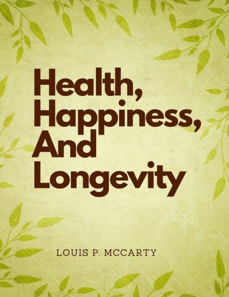 Health, Happiness, And Longevity - 9781805477044