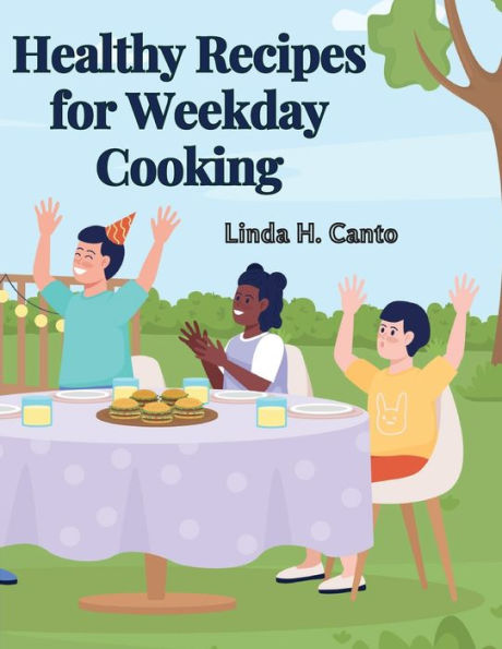 Healthy Recipes For Weekday Cooking: A Cookbook - 9781805477839