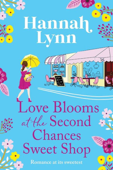 Love Blooms At The Second Chances Sweetshop - 9781805495918