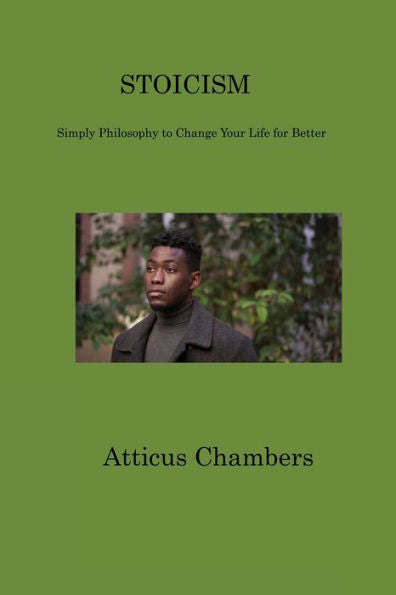 Stoicism: Simply Philosophy To Change Your Life For Better - 9781806201587