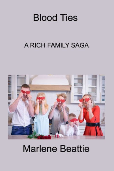 Blood Ties: A Rich Family Saga - 9781806308538