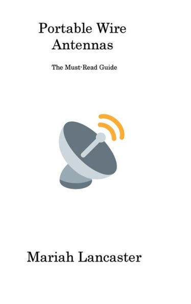 Portable Wire Antennas: The Must-Read Guide