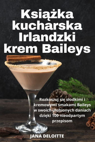 Ksiazka Kucharska Irlandzki Krem Baileys (Polish Edition)