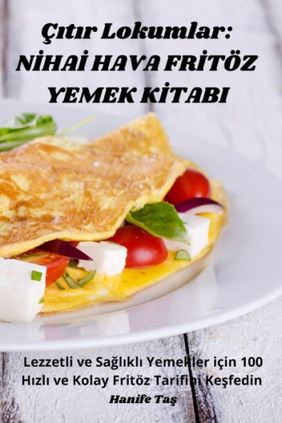 citir Lokumlar: Nihai Hava Fritöz Yemek Kitabi: ?????????? ... ??
 (Turkish Edition)