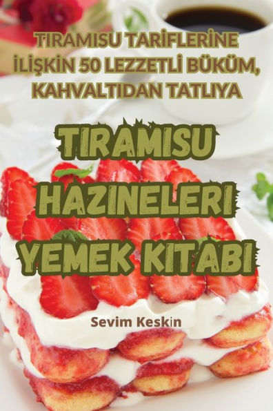 Tiramisu Hazineleri Yemek Kitabi (Turkish Edition)