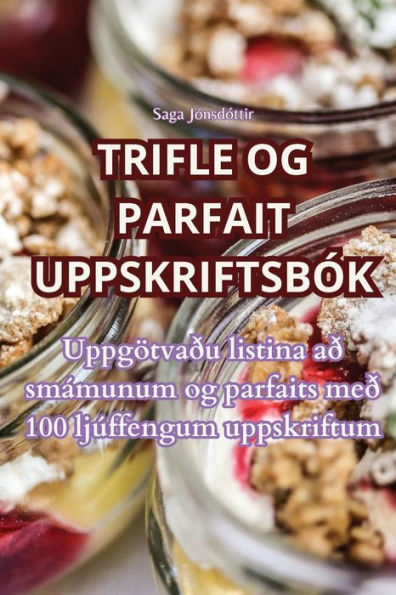 Trifle Og Parfait Uppskriftsbók (Icelandic Edition)