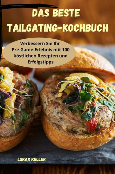 Das Beste Tailgating-Kochbuch (German Edition)