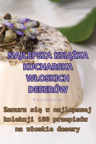Najlepsza Ksiazka Kucharska Wloskich Deserów (Polish Edition)