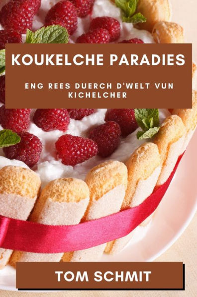 Koukelche Paradies: Eng Rees Duerch D'Welt Vun Kichelcher (Luxembourgish Edition)