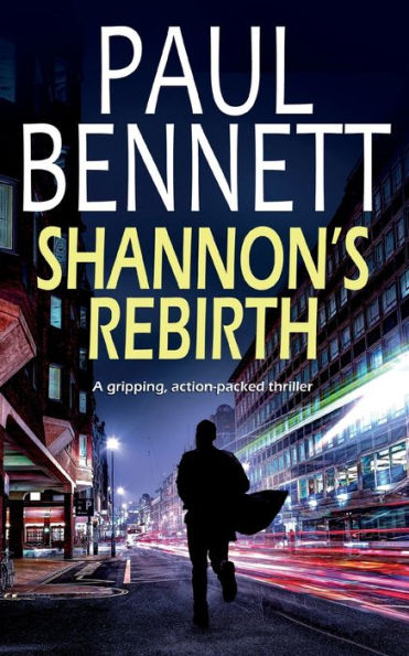 Shannon's Rebirth A Gripping, Action-Packed Thriller (Nick Shannon Thriller) - 9781835260227