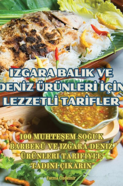 Izgara Balik Ve Deniz Ürünleri Icin Lezzetli Tarifler (Turkish Edition)