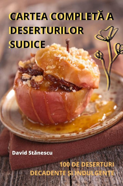 Cartea Completa A Deserturilor Sudice (Romanian Edition)