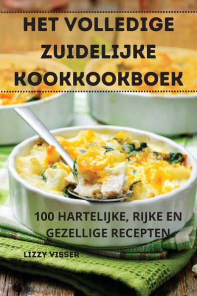 Het Volledige Zuidelijke Kookkookboek (Dutch Edition)