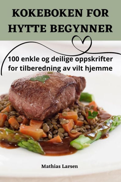 Kokeboken For Hytte Begynner (Norwegian Edition)