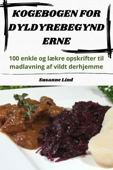 Kogebogen For Dyldyrebegynd Erne (Danish Edition)