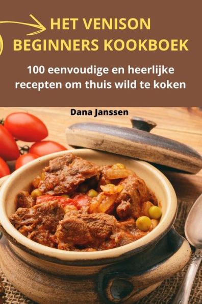 Het Venison Beginners Kookboek (Dutch Edition)