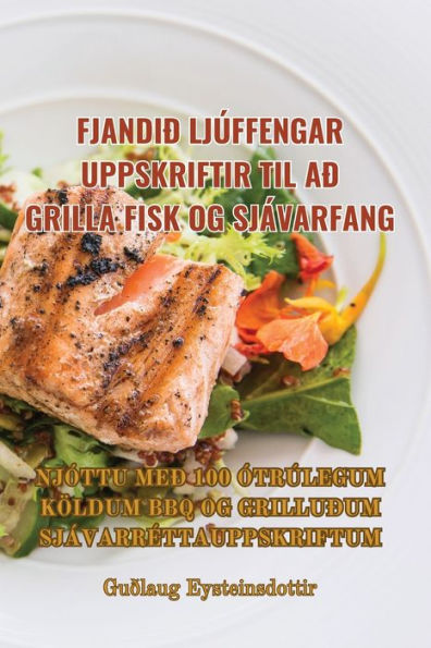 Fjandið Ljúffengar Uppskriftir Til Að Grilla Fisk Og Sjávarfang (Icelandic Edition)