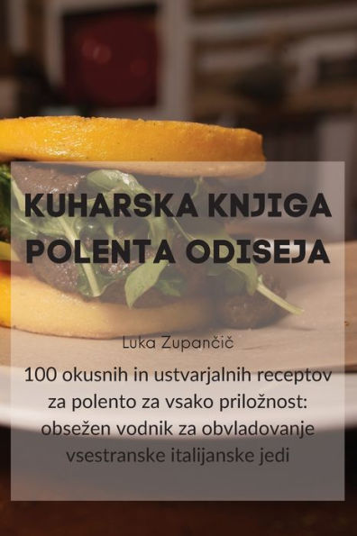Kuharska Knjiga Polenta Odiseja (Slovene Edition)