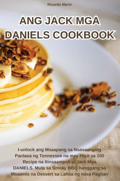 Ang Jack Mga Daniels Cookbook (Philippine Languages Edition)