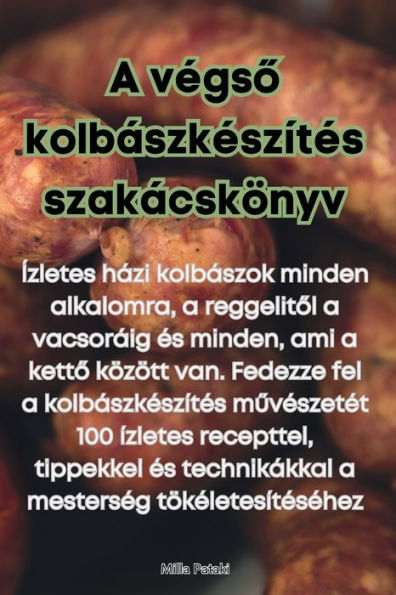 A Vegso Kolbászkeszítes Szakácskönyv (Hungarian Edition)