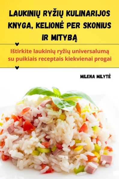 Laukiniu Ryziu Kulinarijos Knyga, Kelione Per Skonius Ir Mityba (Lithuanian Edition)