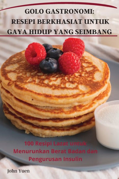 Golo Gastronomi: Resepi Berkhasiat Untuk Gaya Hidup Yang Seimbang (Malay Edition)
