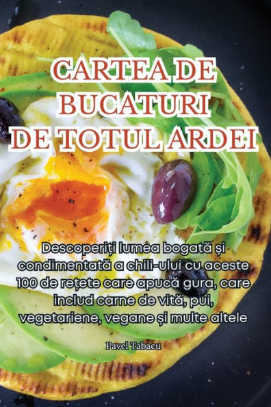 Cartea De Bucaturi De Totul Ardei (Romanian Edition)